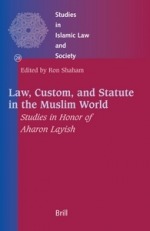 Law, Custom and Statute in the Muslim World: Studies in honor of Aharon Layish